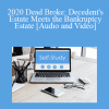 The Missouribar - 2020 Dead Broke: Decedent's Estate Meets the Bankruptcy Estate