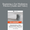 Michael Leizerman & Jay Rinsen Weik - Beginning a Zen Meditation Practice: Hosted by a Living American Zen Master