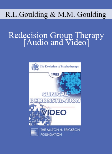 EP85 Clinical Presentation 04 - Redecision Group Therapy - Robert L. Goulding M.D. & Mary M. Goulding