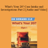 Trial Guides - What's Your 20? Case Intake and Investigations Part 2