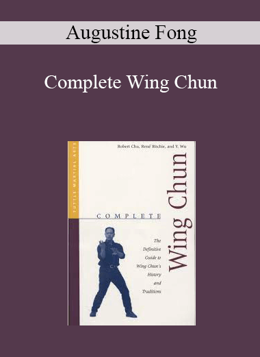 Augustine Fong - Complete Wing Chun