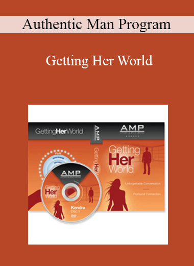 Authentic Man Program - Getting Her World