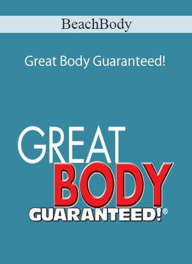 BeachBody - Great Body Guaranteed!