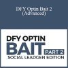 Ben Adkins - DFY Optin Bait 2 (Advanced)