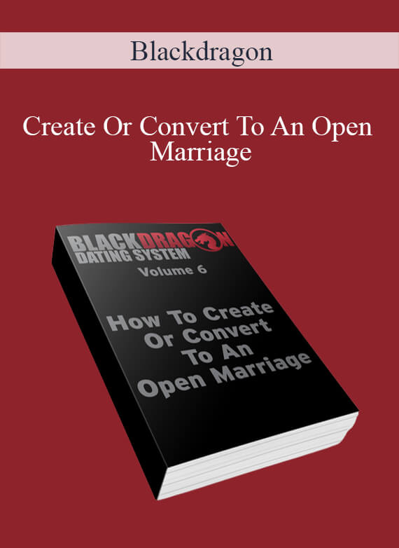 [Download Now] Blackdragon – Create Or Convert To An Open Marriage