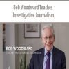 Bob Woodward Teaches Investigative Journalism