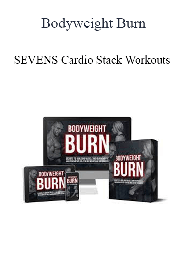 Bodyweight Burn - SEVENS Cardio Stack Workouts