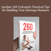 BodyworkBiz - Another 260 Extremely Practical Tips for Building Your Massage Business