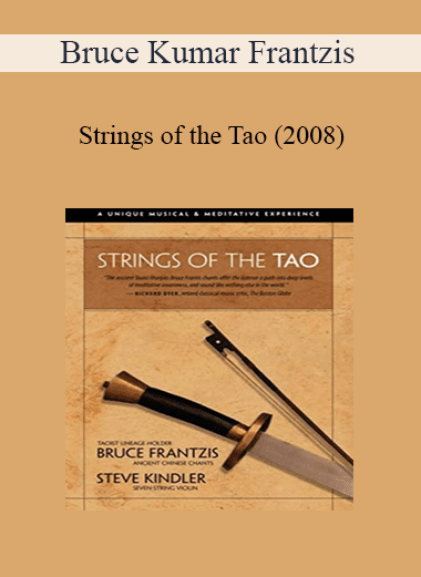 Bruce Kumar Frantzis - Strings of the Tao (2008)