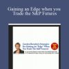 Carolyn Boroden – Gaining an Edge when you Trade the S&P Futures