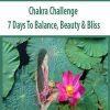 Chakra Challenge – 7 Days To Balance