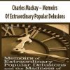 Charles Mackay – Memoirs Of Extraordinary Popular Delusions