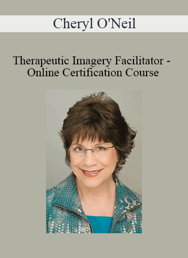 Cheryl O'Neil - Therapeutic Imagery Facilitator - Online Certification Course