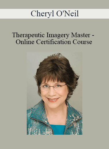 Cheryl O'Neil - Therapeutic Imagery Master - Online Certification Course