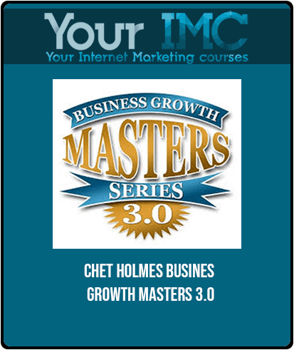 [Download Now] Chet Holmes - Business Growth Masters 3.0