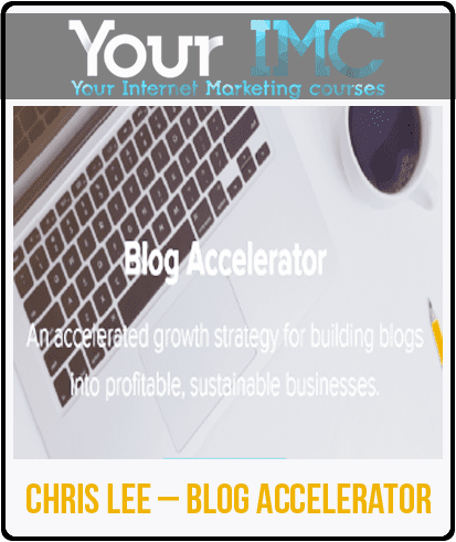 Chris Lee – Blog Accelerator