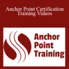 Chris Severs - Anchor Point Certification Training Videos