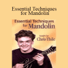 Chris Thile - Essential Techniques for Mandolin