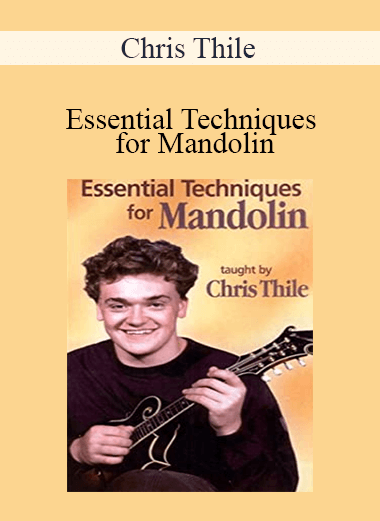 Chris Thile - Essential Techniques for Mandolin