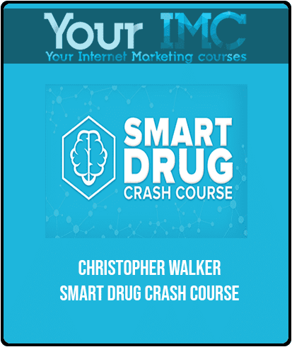 [Download Now] Christopher Walker - Smart Drug Crash Course