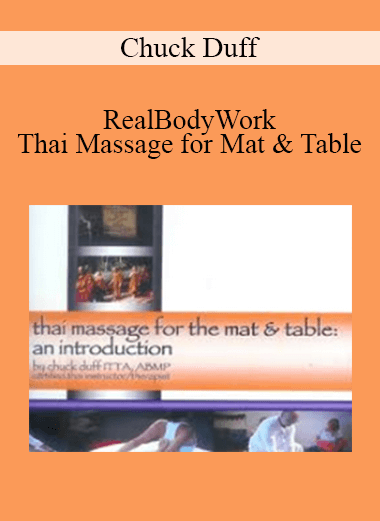 Chuck Duff - RealBodyWork - Thai Massage for Mat & Table