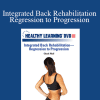 Chuck Wolf - IDEAFit - Integrated Back Rehabilitation—Regression to Progression