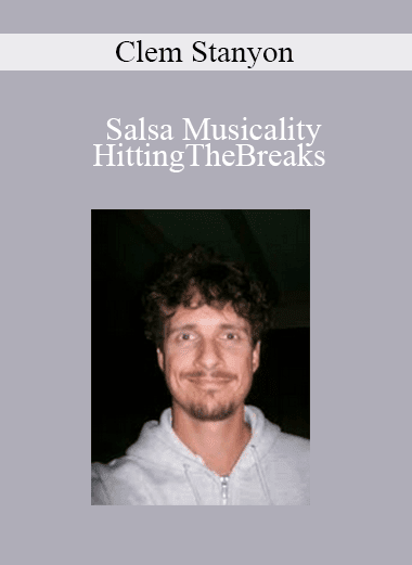 Clem Stanyon - Salsa Musicality - HittingTheBreaks