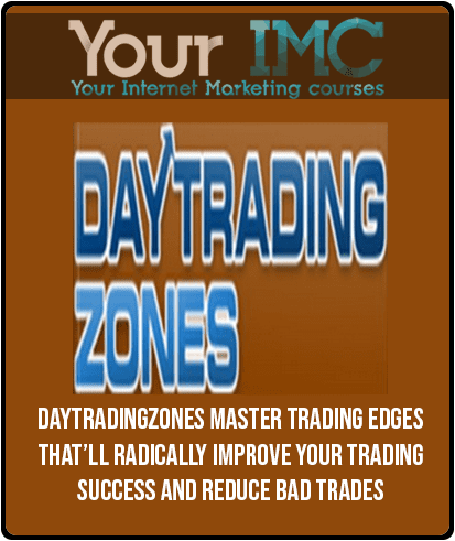 Daytradingzones – Master Trading Edges That’ll Radically Improve Your Trading Success…And Reduce Bad Trades