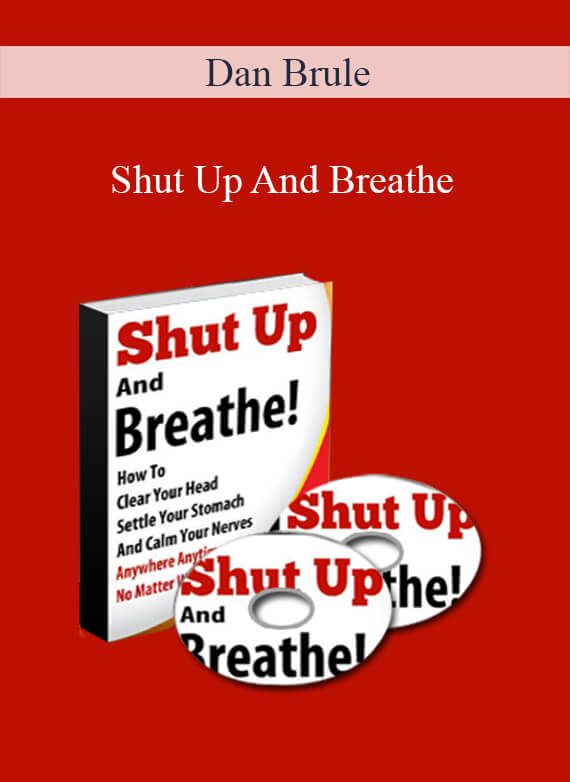 [Download Now] Dan Brule – Shut Up And Breathe