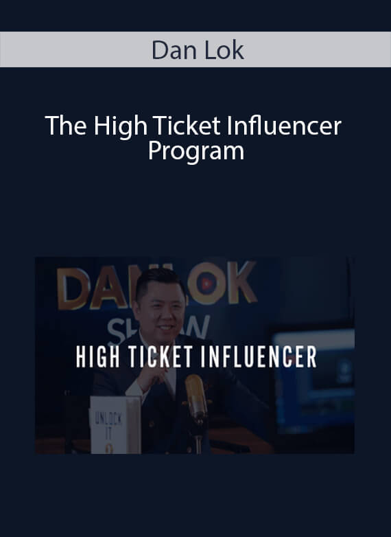 Dan Lok - The High Ticket Influencer Program