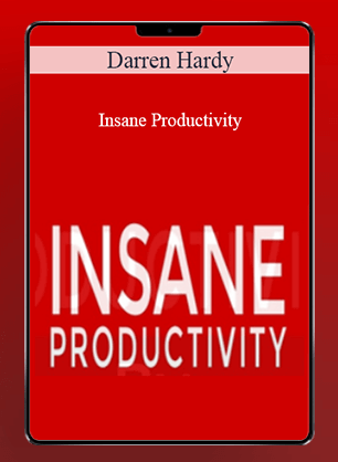 [Download Now] Darren Hardy - Insane Productivity