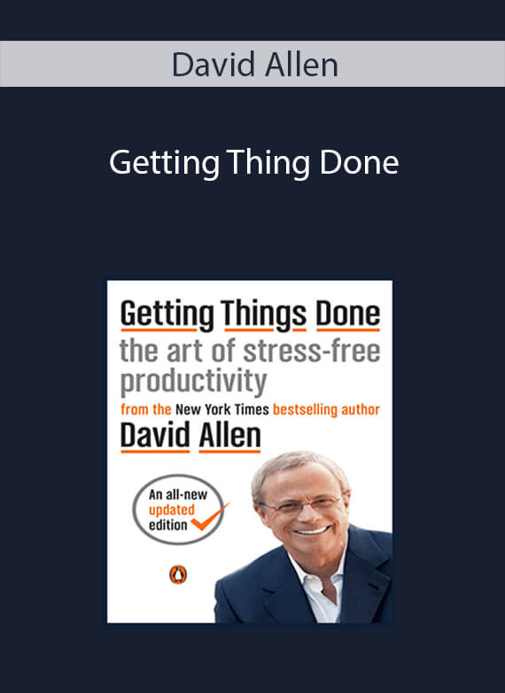 David Allen - Getting Thing Done