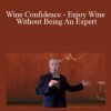 David Baer - Wine Confidence - Enjoy Wine Without Being An Expert