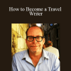 David Farley - How to Become a Travel Writer