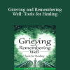 David Kessler - Grieving and Remembering Well: Tools for Healing