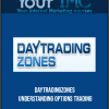 Daytradingzones – Understanding Options Trading