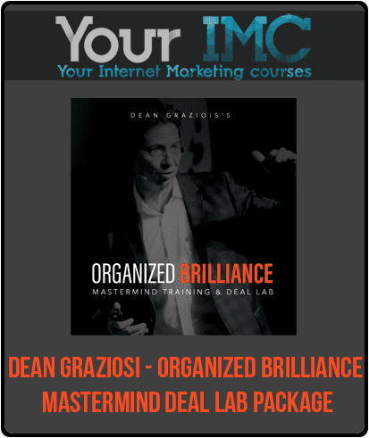 [Download Now] Dean Graziosi - Organized Brilliance Mastermind Deal Lab Package