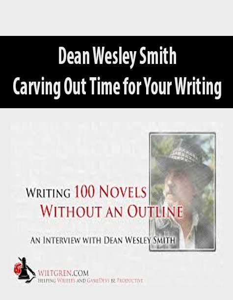 [Download Now] Dean Wesley Smith – Carving Out Time for Your Writing