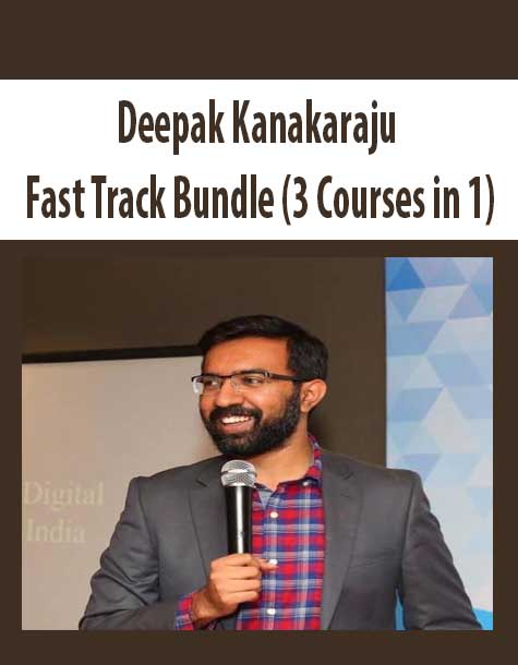 [Download Now] Deepak Kanakaraju – Fast Track Bundle (3 Courses in 1)