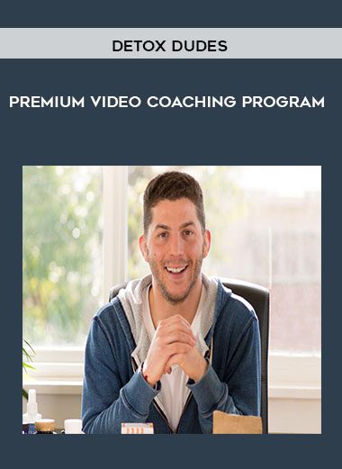 [Download Now] Detox Dudes - Premium Video Coaching Program