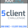 [Download Now] Dino Gomez – 5 client challenge