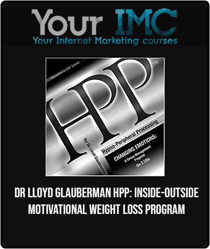 Dr Lloyd Glauberman - HPP: Inside-Outside Motivational Weight Loss Program