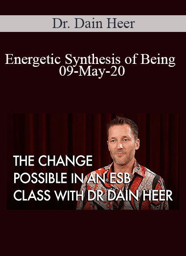 Dr. Dain Heer - Energetic Synthesis of Being 09-May-20