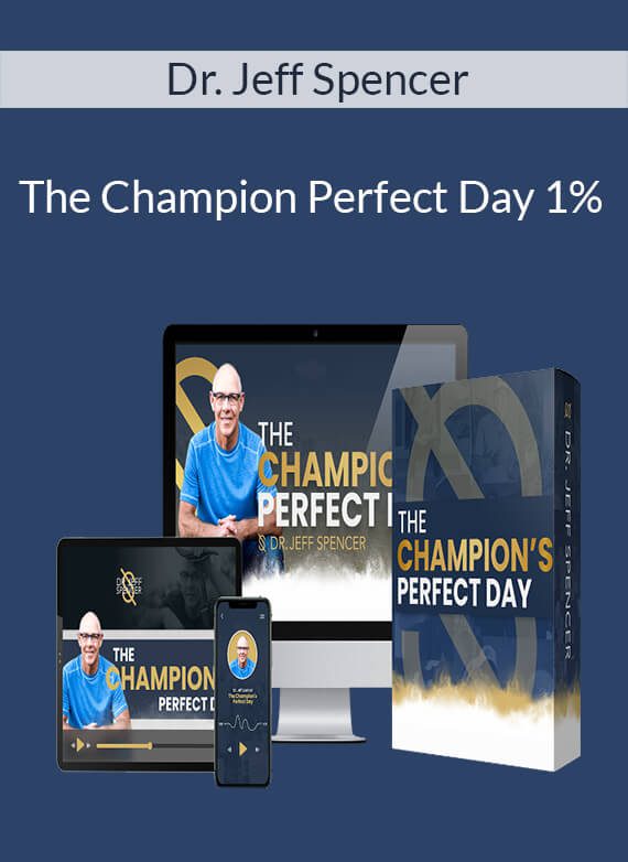 Dr. Jeff Spencer - The Champion Perfect Day 1%