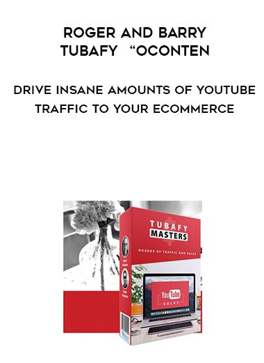 Roger and Barry – Tubafy “oConten: Drive Insane Amounts Of Youtube Traffic To Your eCommerce | Shopify Site”