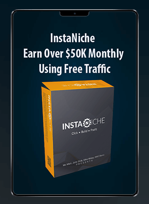 InstaNiche - Earn Over $50K Monthly Using Free Traffic