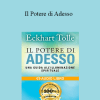 Eckhart Tolle - Il Potere di Adesso