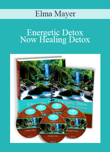 Energetic Detox - Now Healing Detox - Elma Mayer