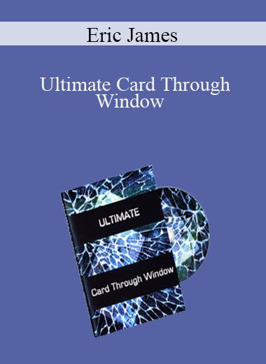 Eric James - Ultimate Card Through Window