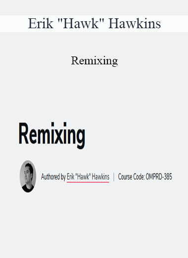 Erik "Hawk" Hawkins - Remixing